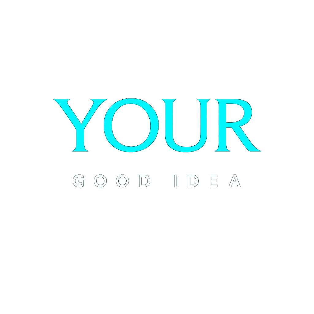 Your Good Idea